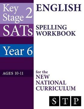 portada KS2 SATs English Spelling Workbook for the New National Curriculum (Year 6: Ages 10-11): 2018 & Onwards (en Inglés)