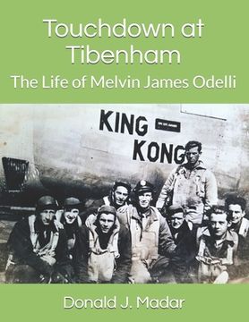portada Touchdown at Tibenham: The Life of Melvin James Odelli (en Inglés)