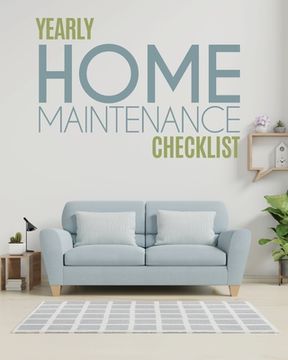 portada Yearly Home Maintenance Check List: : Yearly Home Maintenance For Homeowners Investors HVAC Yard Inventory Rental Properties Home Repair Schedule (en Inglés)
