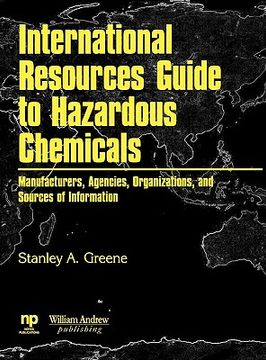 portada international resources guide to hazardous chemicals: manufacturers, agencies, organizations, and useful sources of information (en Inglés)