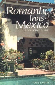 portada romantic inns of mexico: a selective guide to charming accommodations south of the border (in English)