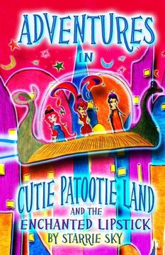 portada Adventures In Cutie Patootie Land And The Enchanted Lipstick: (Black and White) The hilarious adventure for children ages 7-12 (en Inglés)