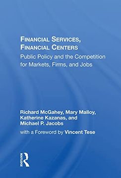 portada Financial Services, Financial Centers: "Public Policy and the Competition for Markets, Firms, and Jobs" (en Inglés)