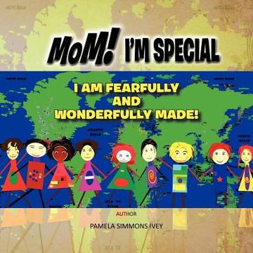 portada mom! i'm special i am fearfully and wonderfully made! (en Inglés)