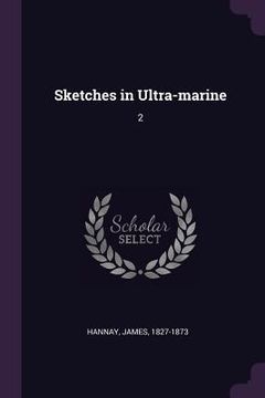 portada Sketches in Ultra-marine: 2 (en Inglés)
