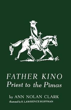 portada Father Kino: Priest to the Pimas (en Inglés)