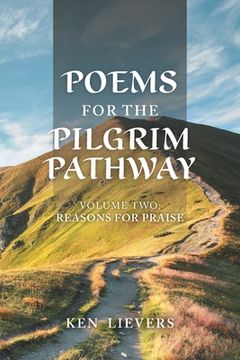 portada Poems for the Pilgrim Pathway, Volume Two: Reasons for Praise (en Inglés)