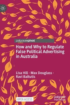 portada How and Why to Regulate False Political Advertising in Australia (en Inglés)