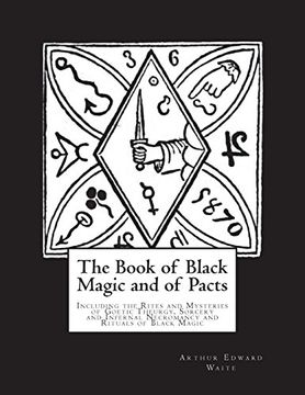 portada The Book of Black Magic and of Pacts: Including the Rites and Mysteries of Goetic Theurgy, Sorcery and Infernal Necromancy and Rituals of Black Magic 