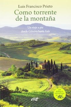 portada Como Torrente De La Montaña: Un Viaje A Pie Desde Génova Hasta Asís (in Espa&ntilde;ol)
