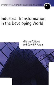 portada Industrial Transformation in the Developing World (Oxford Geographical and Environmental Studies Series) (en Inglés)