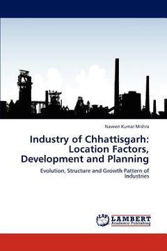 portada industry of chhattisgarh: location factors, development and planning (in English)