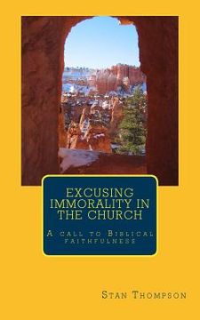 portada Excusing Immorality in the Church: A Call to Biblical Faithfulness (en Inglés)