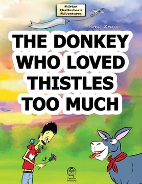 portada The Donkey Who Loved Thistles Too Much (in English)