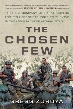 portada The Chosen Few: A Company of Paratroopers and its Heroic Struggle to Survive in the Mountains of Afghanistan (en Inglés)