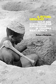 portada A Ritual Geology: Gold and Subterranean Knowledge in Savanna West Africa (en Inglés)