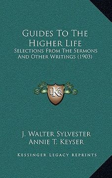 portada guides to the higher life: selections from the sermons and other writings (1903) (en Inglés)