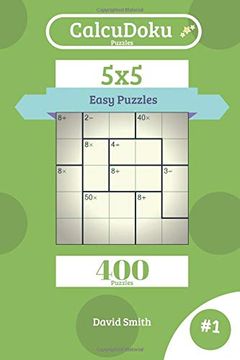 portada Calcudoku Puzzles - 400 Easy Puzzles 5x5 Vol. 1 (en Inglés)