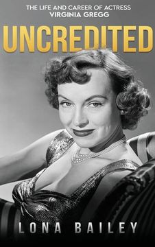 portada Uncredited (Hardback): The Life and Career of Virginia Gregg (en Inglés)