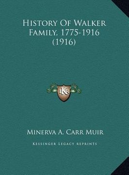 portada history of walker family, 1775-1916 (1916) (en Inglés)
