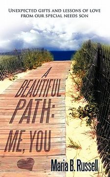 portada a beautiful path: me, you: unexpected gifts and lessons of love from our special needs son (en Inglés)