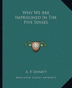 portada why we are imprisoned in the five senses (en Inglés)