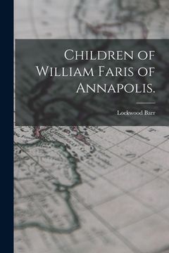 portada Children of William Faris of Annapolis.