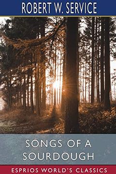 portada Songs of a Sourdough (Esprios Classics) (in English)