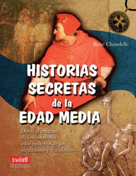 Libro Historias Secretas De La Edad Media: Desde El Enigma De Las ...