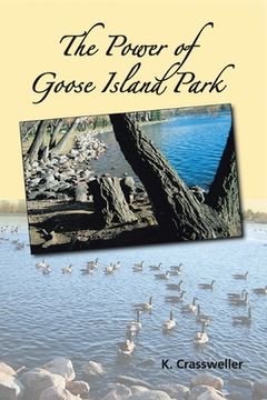 portada The Power of Goose Island Park (en Inglés)