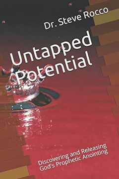 portada Untapped Potential: Discovering and Releasing God's Prophetic Anointing (The Foundations of Prophecy) 