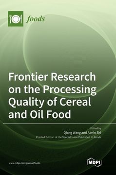 portada Frontier Research on the Processing Quality of Cereal and Oil Food (en Inglés)