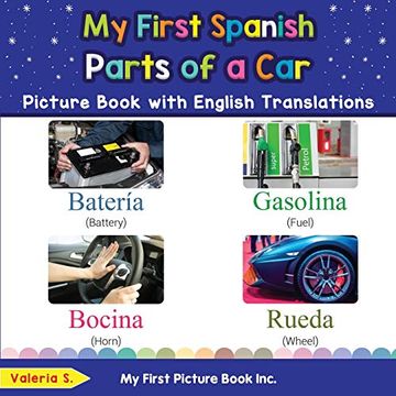 portada My First Spanish Parts of a car Picture Book With English Translations: Bilingual Early Learning & Easy Teaching Spanish Books for Kids (Teach & Learn Basic Spanish Words for Children) (en Inglés)