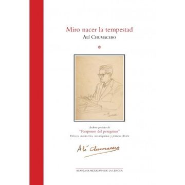 Libro Miro Nacer La Tempestad Ali Chumacero Isbn 9786079830571 Comprar En Buscalibre buscalibre