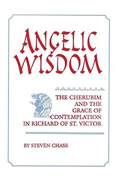 portada Angelic Wisdom: The Cherubim and the Grace of Contemplation in Richard of st. Victor (Studies in Spirituality and Theology) (in English)
