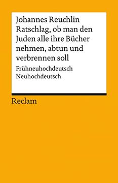 portada Ratschlag, ob man den Juden Alle Ihre Bücher Nehmen, Abtun und Verbrennen Soll: Frühneuhochdeutsch/Neuhochdeutsch (Reclams Universal-Bibliothek) (en Alemán)