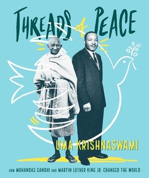 portada Threads of Peace: How Mohandas Gandhi and Martin Luther King jr. Changed the World (in English)