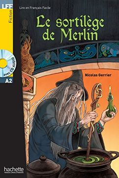 portada Le Sortilège De Merlin ( + CD) (LFF (Lire en français facile))