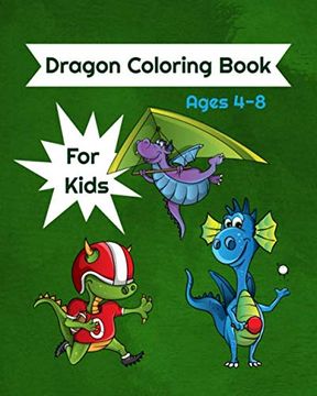 portada Dragon Coloring Book for Kids Ages 4-8: Dragon Coloring Book With Dragons Playing Sports, for Kids Ages 4-8 (en Inglés)