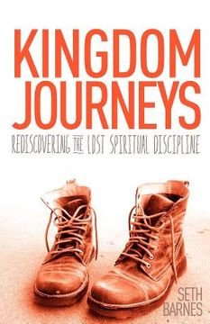 portada kingdom journeys: rediscovering the lost spiritual discipline