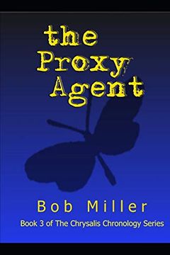 portada The Proxy Agent: Book 3 of the Chrysalis Chronology Series (Chrysalis Chronology, Int. ) (in English)