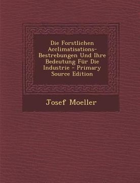 portada Forstlichen Acclimatisations-Bestrebungen Und Ihre Bedeutung Fur Die Industrie (en Alemán)