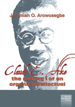 portada Claude e. Ake: The Making of an Organic Intellectual (en Inglés)