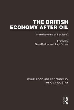 portada The British Economy After oil (Routledge Library Editions: The oil Industry) (en Inglés)