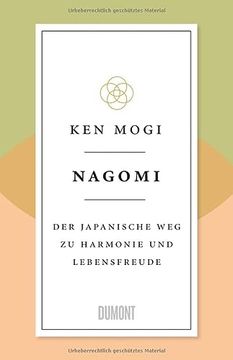 portada Nagomi: Der Japanische weg zu Harmonie und Lebensfreude (Japanische Lebensweisheiten, Band 2) Mogi, Ken; Huber, Petra and Riffel, Sara (en Alemán)