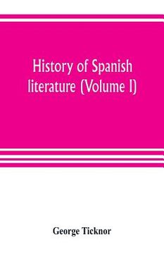 portada History of Spanish literature (Volume I)