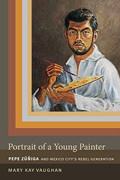 portada Portrait of a Young Painter: Pepe Zuniga and Mexico City's Rebel Generation (in English)