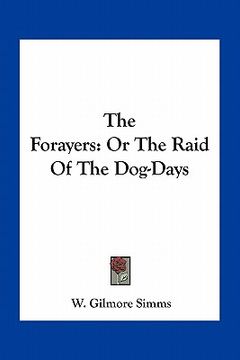 portada the forayers: or the raid of the dog-days (en Inglés)