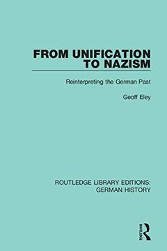 portada From Unification to Nazism: Reinterpreting the German Past (Routledge Library Editions: German History) (in English)
