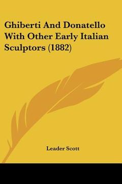 portada ghiberti and donatello with other early italian sculptors (1882) (in English)